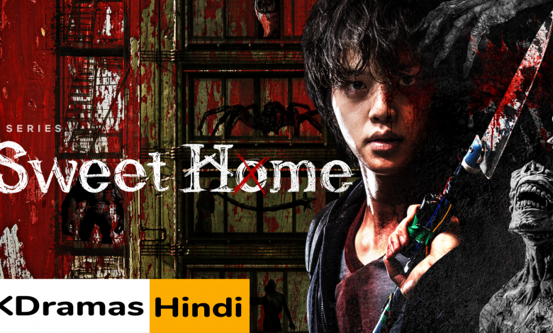 Sweet Home (Season 1) Hindi Dubbed + Korean Dual Audio - KDramas Hindi