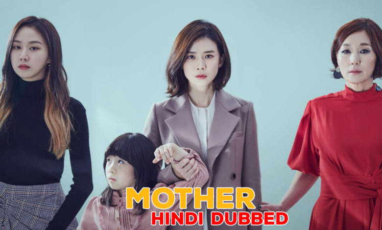 Mother Korean Drama Hindi Dubbed