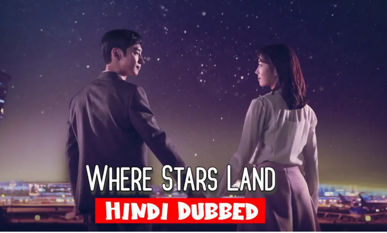Where Stars Land (Korean Drama)