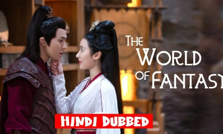 The World of Fantasy (Chinese Drama) Urdu Hindi Dubbed