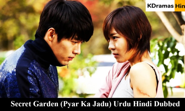 Secret Garden (Pyar Ka Jadu) Urdu Hindi Dubbed All Episodes – KDramas Hindi