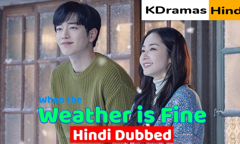 When the weather is Fine (Korean Drama)