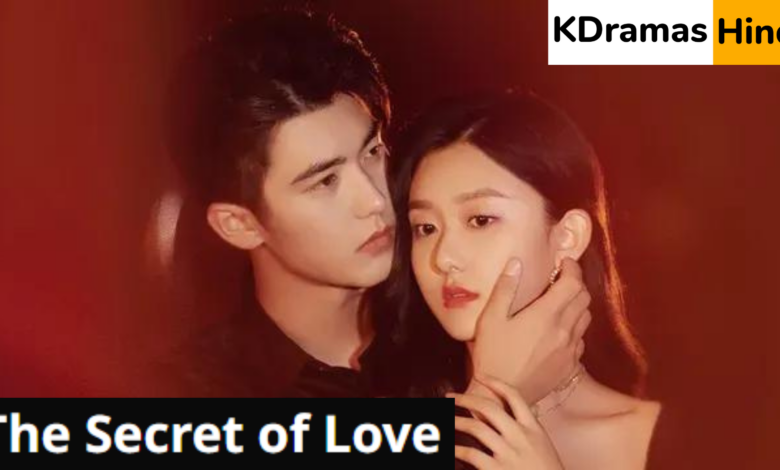The Secret of Love Chinese Drama