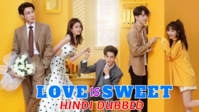 Love is Sweet (Chinese Drama) Urdu Hindi Dubbed