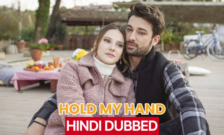 Hold My Hand (Turkish Drama) in Urdu Hindi Dubbed