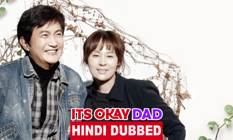 It’s Okay Dad (Korean Drama)
