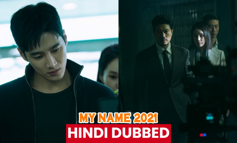 my name 2021 (korean drama) urdu hindi dubbed
