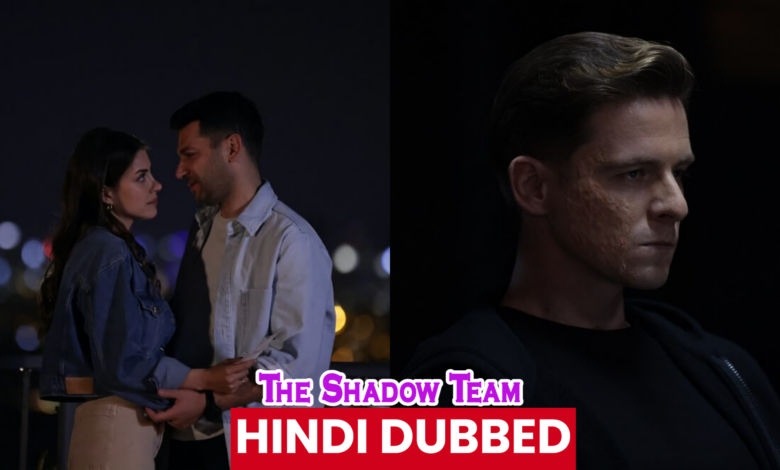The Shadow Team (Turkish Drama) Urdu Hindi Dubbed