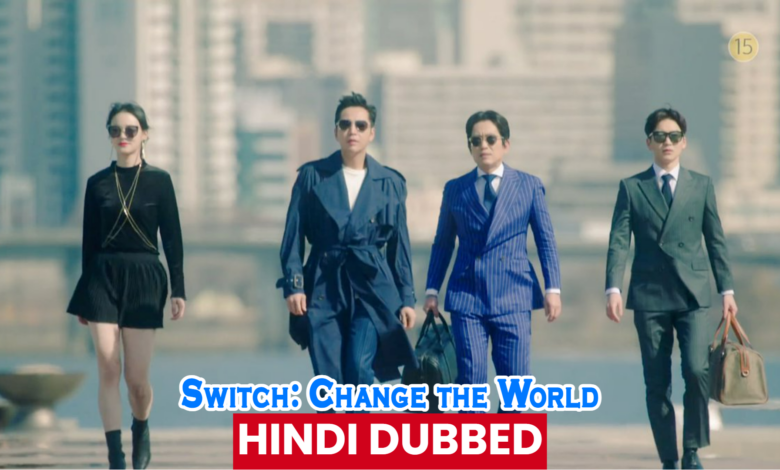 switch change the world (korean drama) urdu hindi dubbed