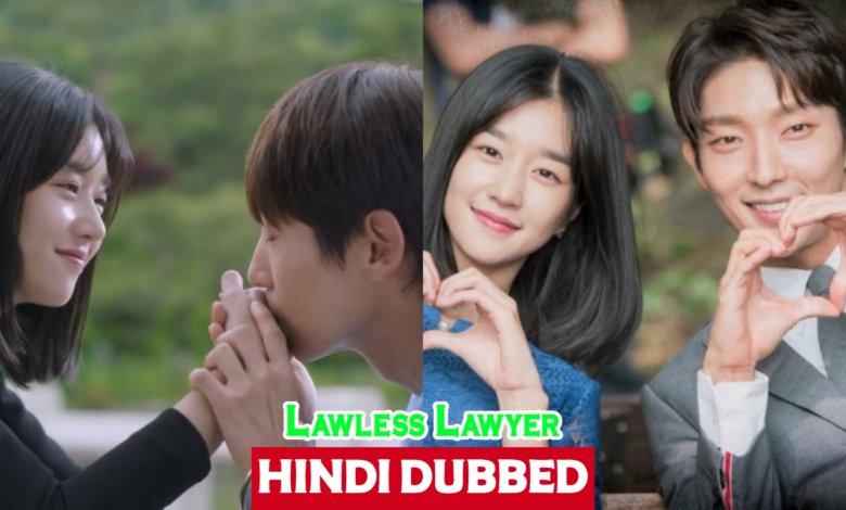Lawless Lawyer (Korean Drama) Urdu Hindi Dubbed