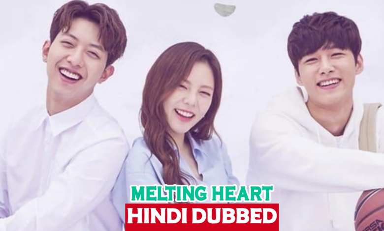 Melting Heart Korean Drama Hindi Dubbed